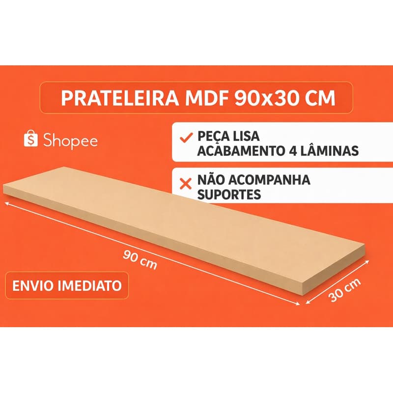 📌 Prateleira MDF 90x30cm – Peça Lisa | Acabamento 4 Lados