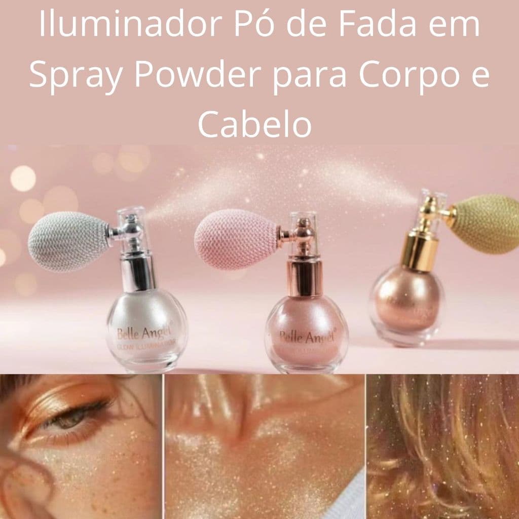 Iluminador Pó de Fada em Spray Powder para Corpo e Cabelo Alto Brilho  Belle Angel