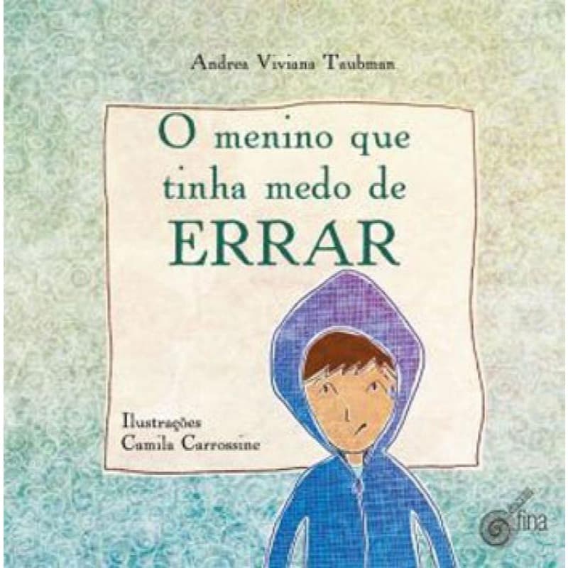 Livro: O Menino Que Tinha Medo De Errar, De Andrea Taubman, Zit Editora