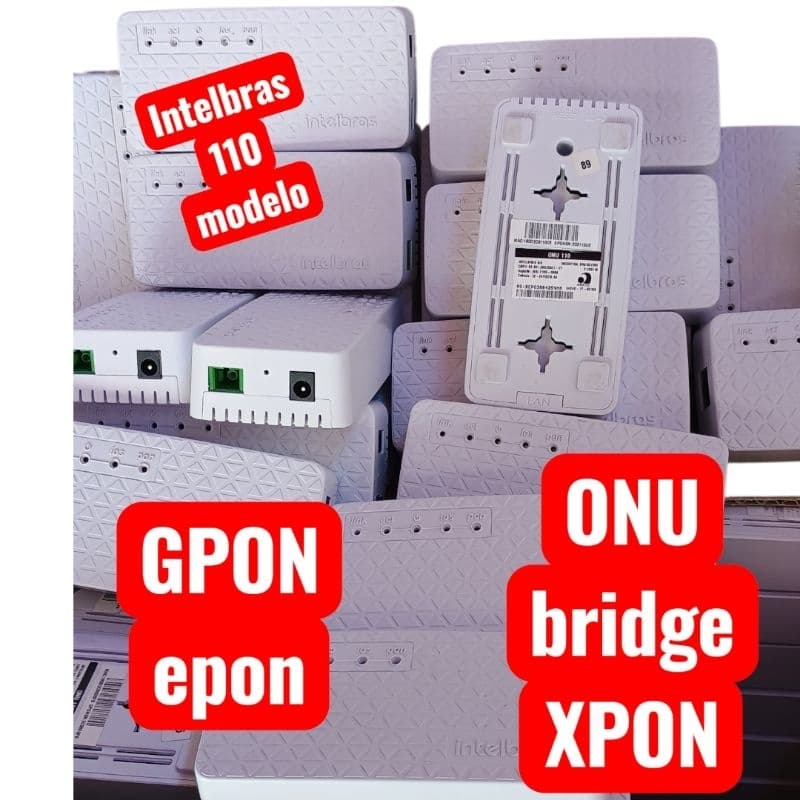 Kit 10 und ONU bridge INTELBRAS modelo 110 e fontes XPON gpon Epon testadas