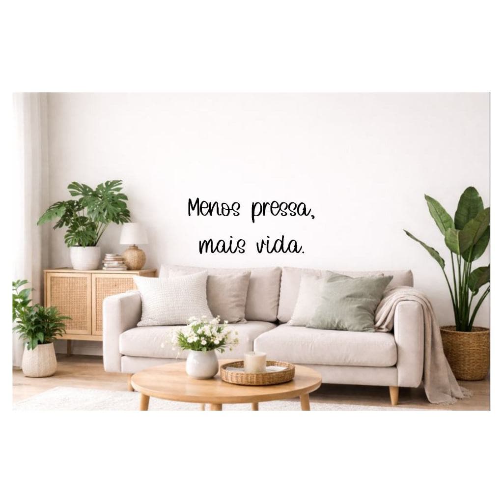 Adesivo de Parede MENOS PRESSA, MAIS VIDA, Decorativo