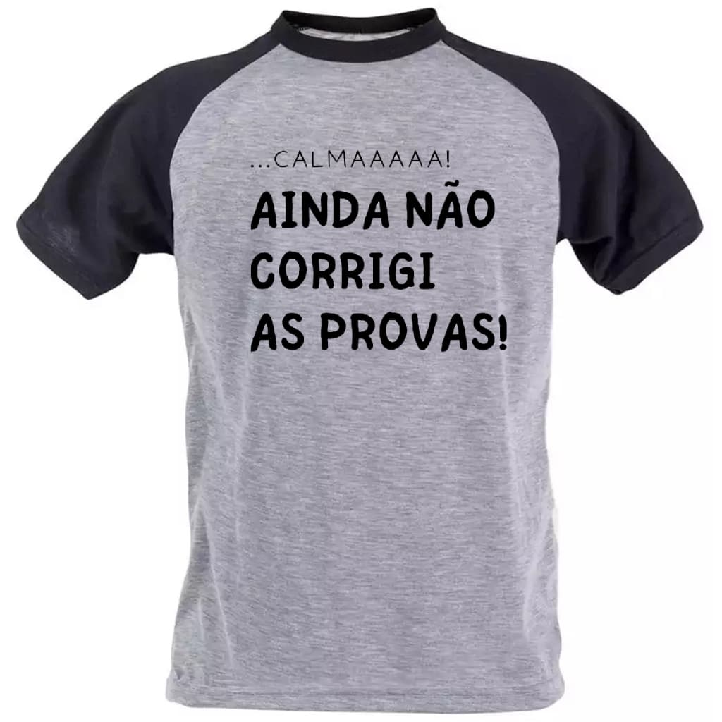 camiseta professor ainda nao corrigi as provas tshirt unissex presente