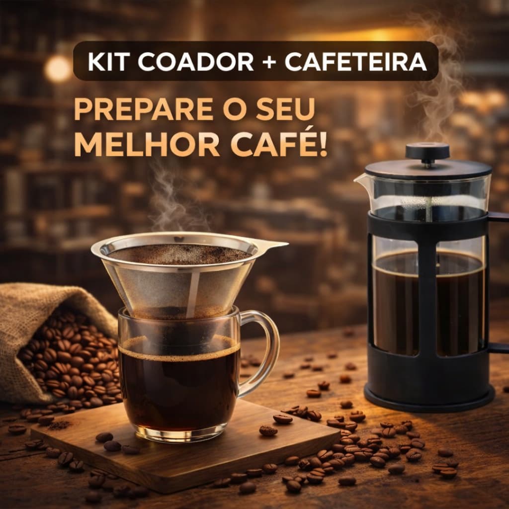 Kit Coador Aço Inox 102 + Cafeteira Prensa Francesa