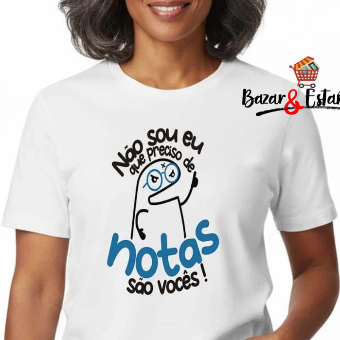 Camiseta Flork Dia dos Professores Professora Não Sou Eu Que Preciso de Notas Camisa Professor Meme