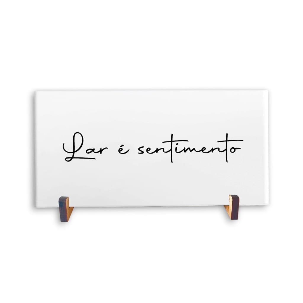 Quadro em azulejo 10x20cm | Lar é Sentimento | Com suporte + Fita dupla face | Decoração Minimalista