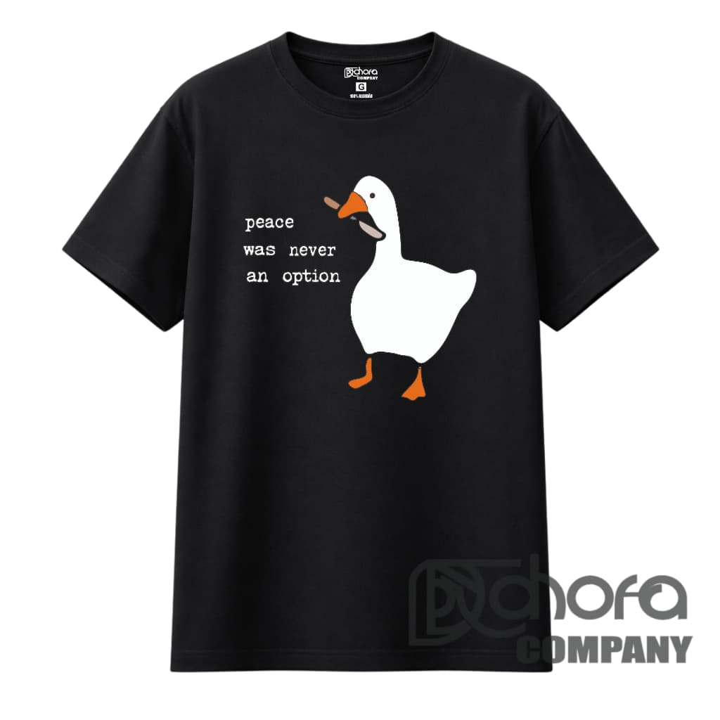 Camiseta Pato GANSO TERROR Engraçado Frase A paz nunca foi uma opção Novo!