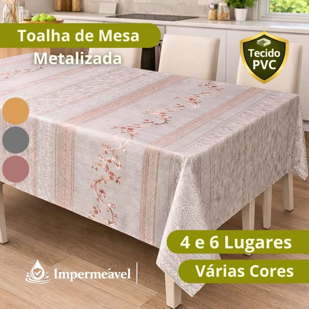 Toalha de Mesa Metalizada 4 e 6 Lugares PVC Imepermeável Várias Estampas