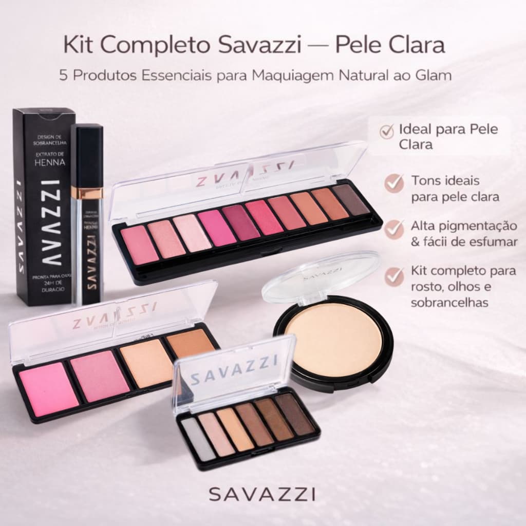 Kit Maquiagem 5 Itens Essenciais - Peles Clara, Média e Morena Savazzi