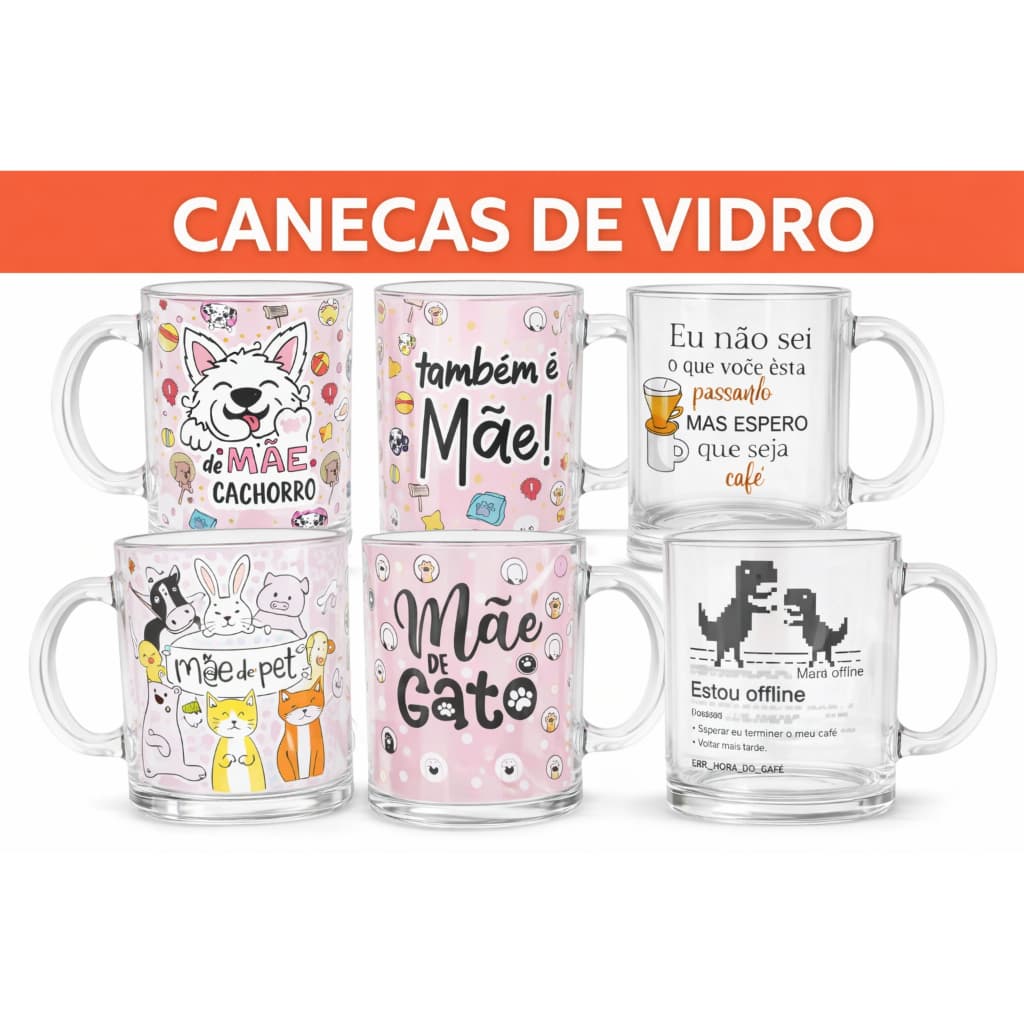 Caneca de Vidro 330ml Estampada – Mãe de Pet, Gato, Cachorro e Café | Modelos Variados