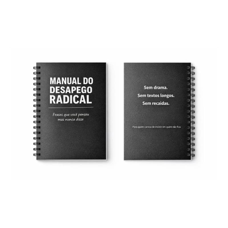 Manual do Desapego Radical – Frases, Exercícios e Checklists para Terminar Relacionamentos e Recuperar Sua Autoconfiança