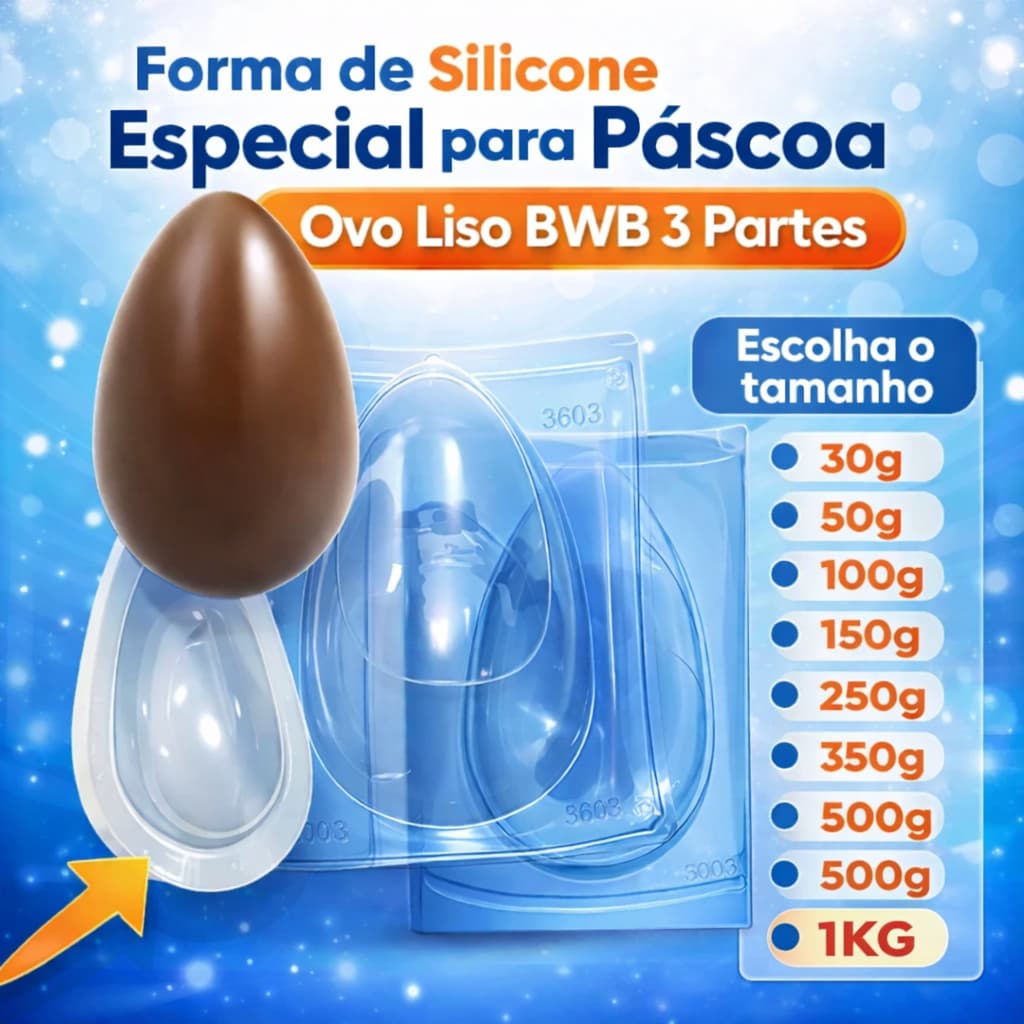 Forma Silicone BWB Ovo de Páscoa Liso 3 Partes | Formas 50g 100g 150g 250g 350g 500g 1 kg Chocolate