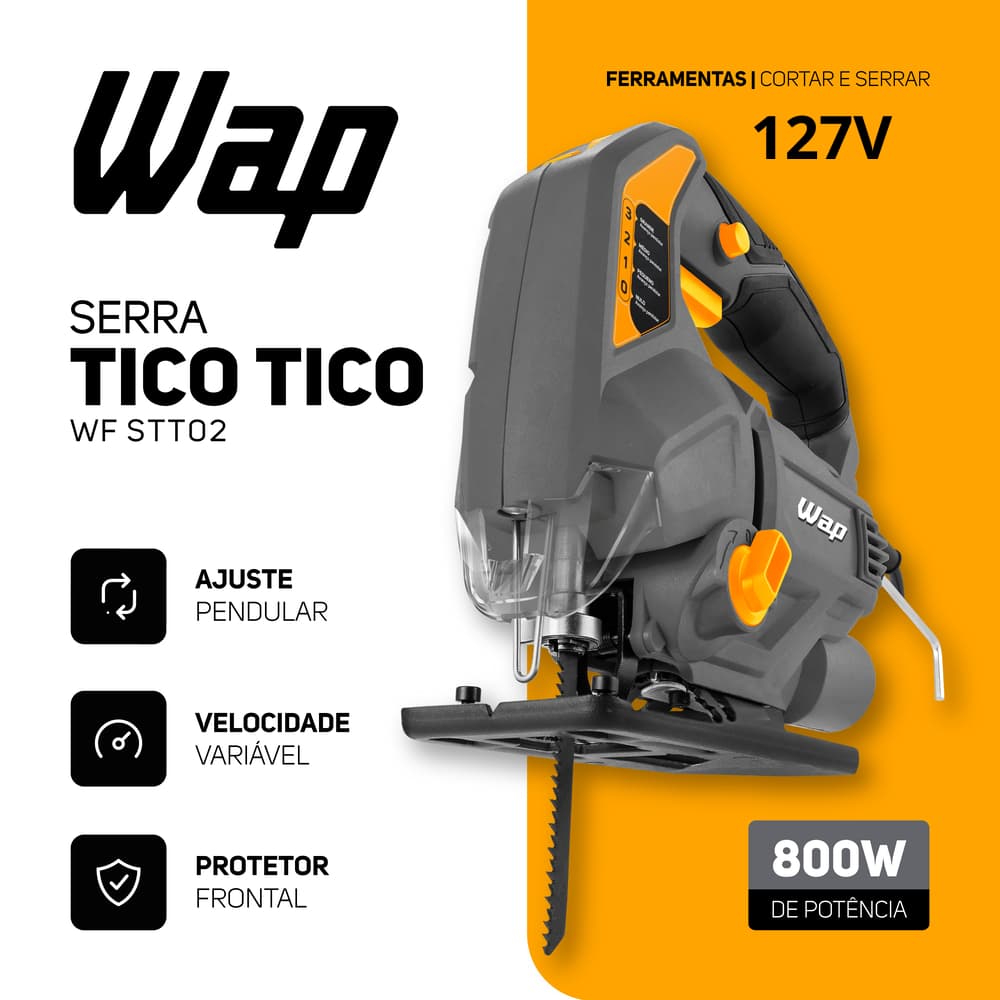 Serra Tico Tico WAP STT02 800W com Ajuste Pendular e Base Ajustável 127V