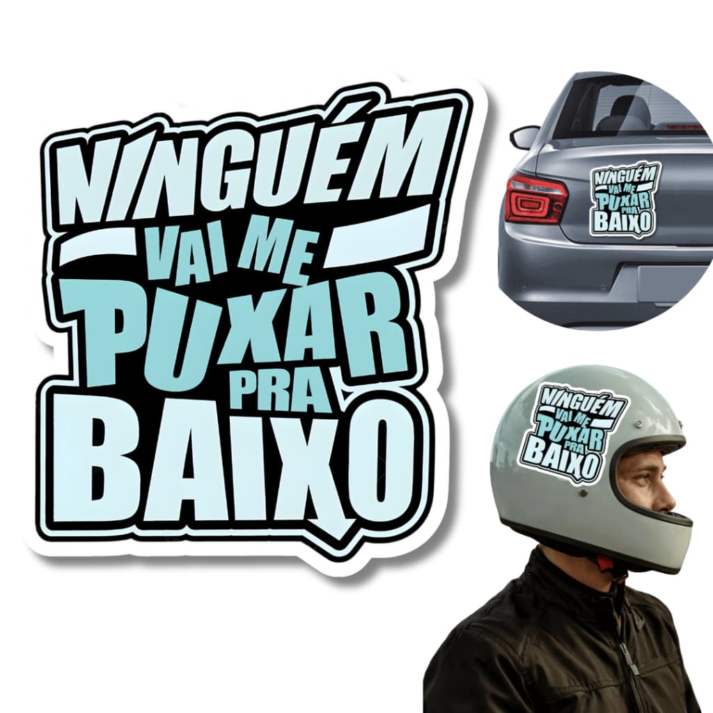 Adesivo Frase Ninguém Vai Me Puxar Pra Baixo Vinil Carro 1 UNIDADE Sticker Decorativo