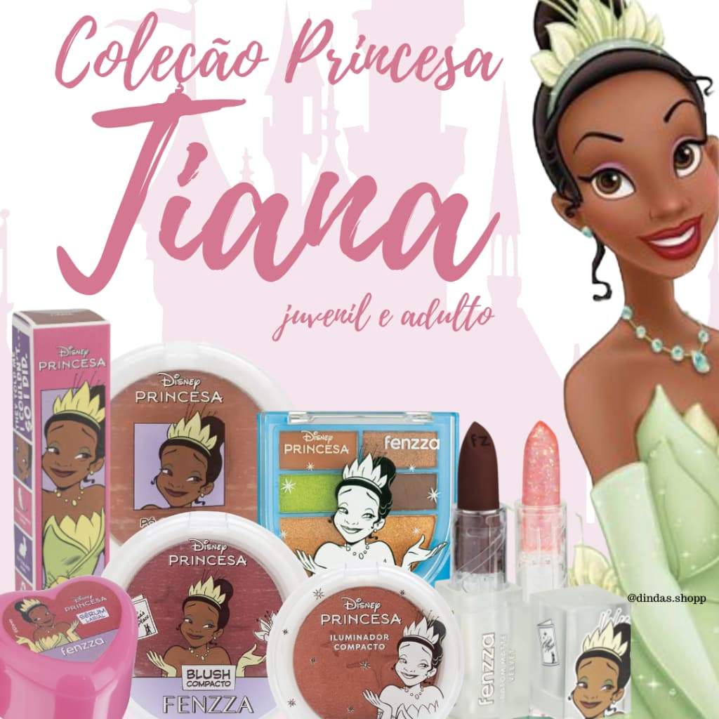 Coleção de Maquiagem Princesa Tiana - Disney & Fenzza - Blush Sombra Gloss Pó Iluminador Batom Serum