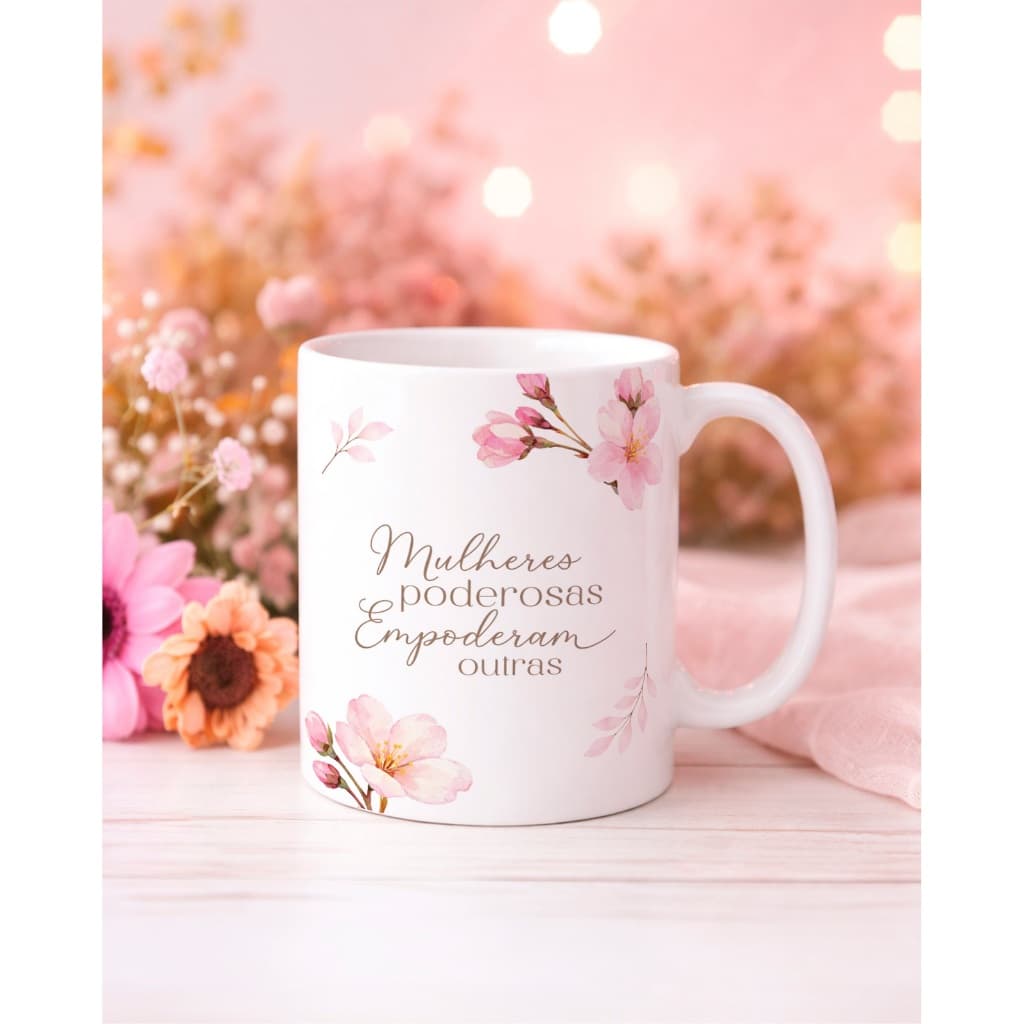 caneca personalizada dia das MULHERES , caneca com frase, caneca motivacional, caneca porcelana