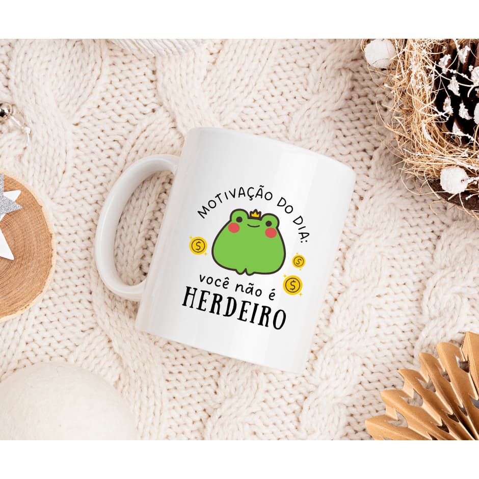 Caneca engraçada você não é herdeiro - Porcelana 325ml