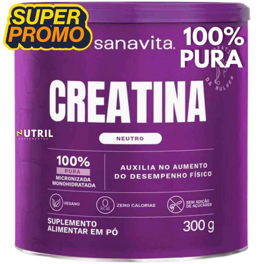 Creatina 100% Pura Monohidratada Micronizada 300g - Sanavita