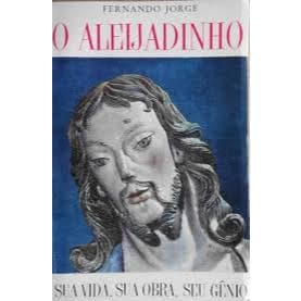 Livro O Aleijadinho - Sua Vida, Sua Obra, Seu Gênio