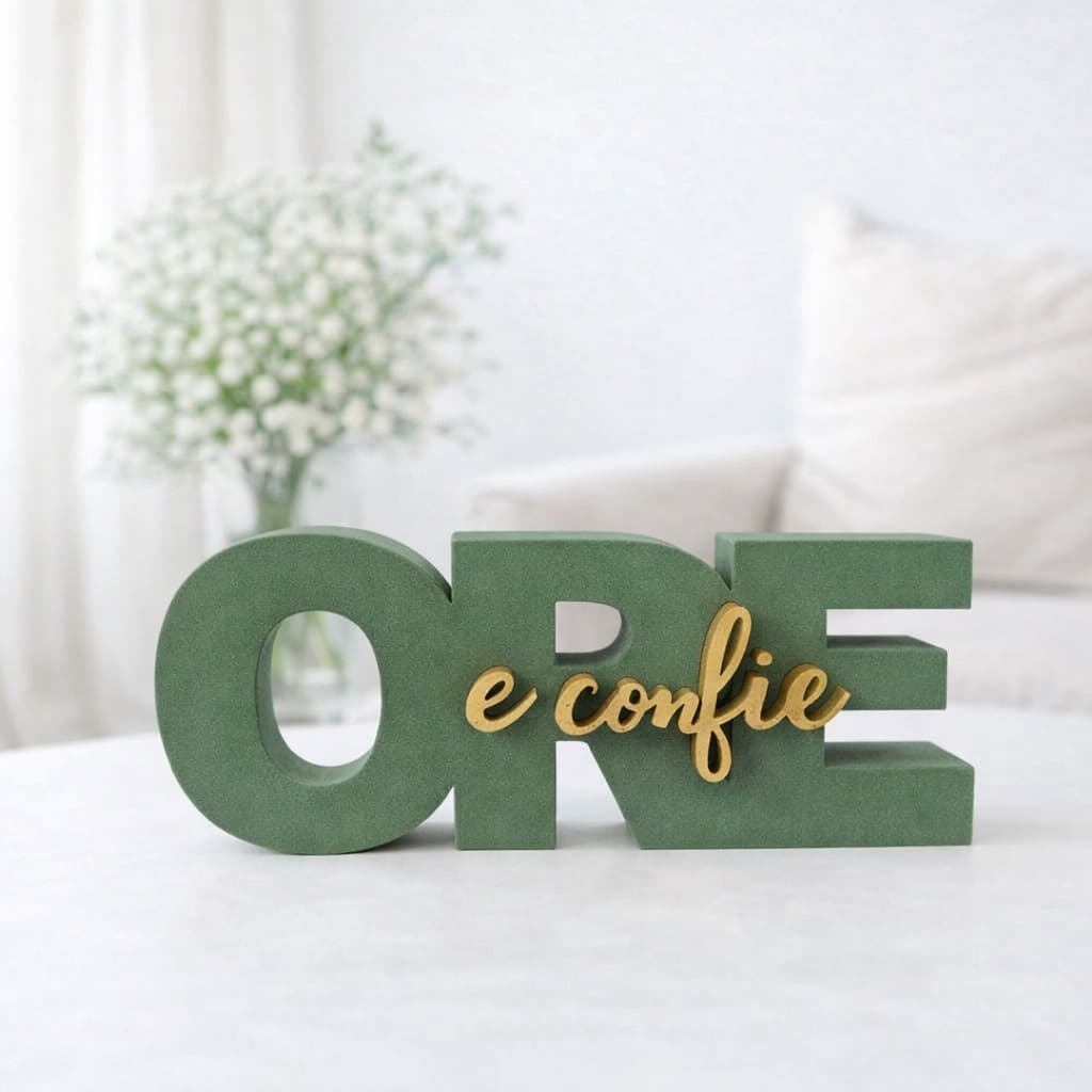 Letreiro Decorativo Ore e Confie Moderno para Sala Quarto Escritório Decoração de Casa e Presente