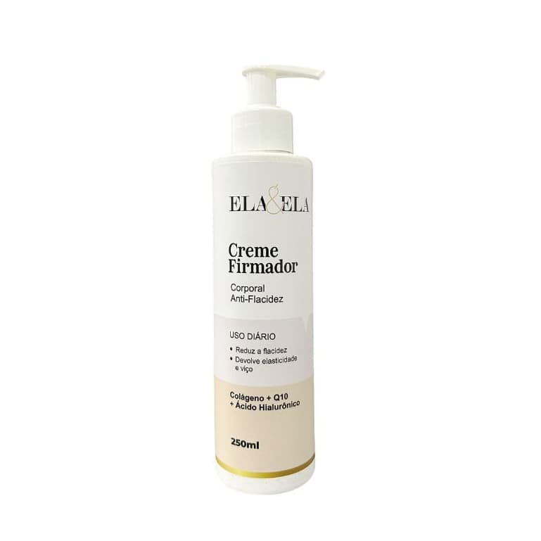 Ela&Ela Creme para Flacidez 250ml, com Colageno e Q10 firma a pele e melhora aparencia