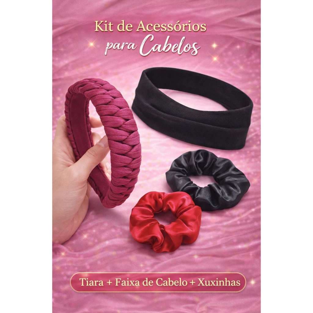 Kit Dia da Mulher  Faixa + Tiara + Xuxinha | Acessórios de Cabelo Feminino - Maquiagem