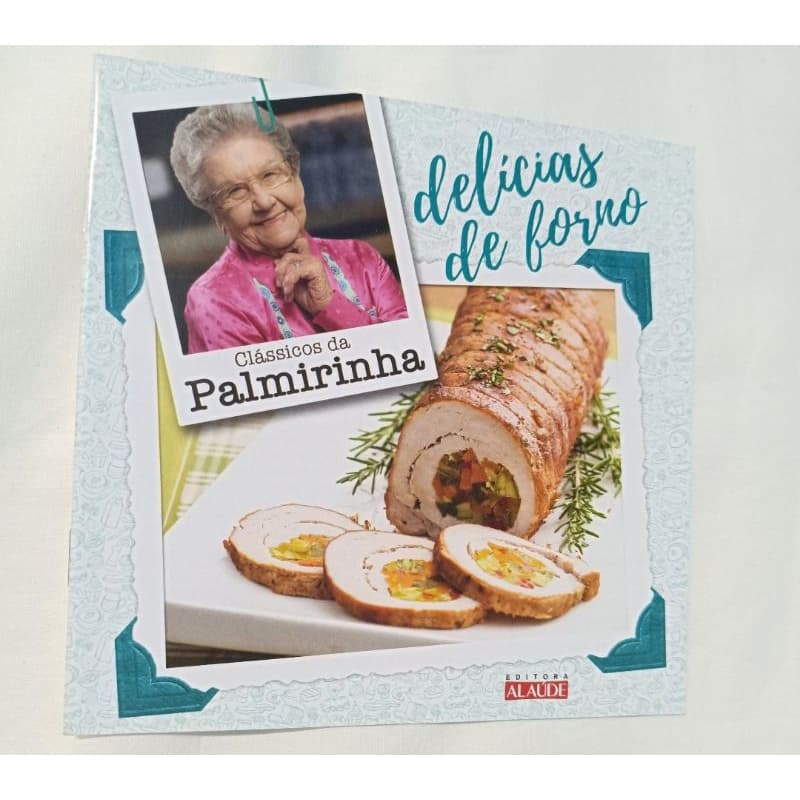 Delícias de forno - Clássicos da Palmirinha