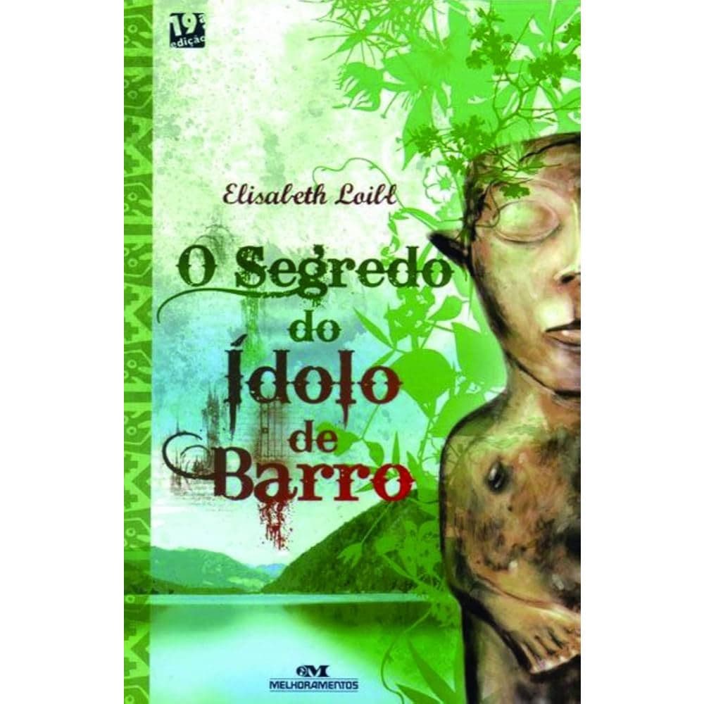 O Segredo do Ídolo de Barro / Elisabeth Loibl