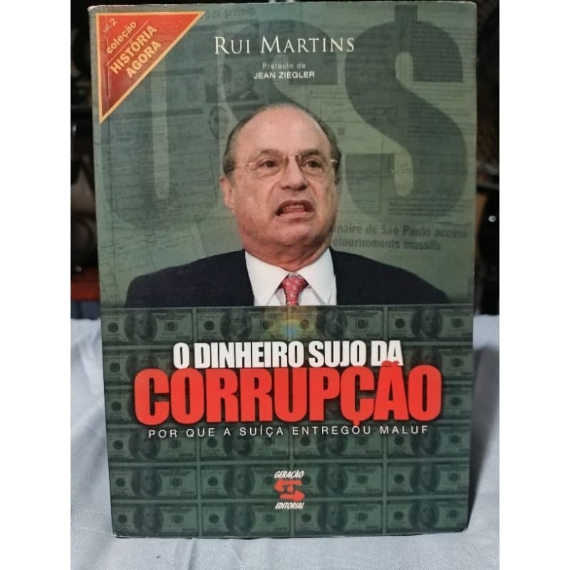 Livro / Dinheiro sujo da corrupção: Por que a suíça entregou Maluf - Rui Martins