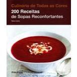 200 Receitas de Sopas Reconfortantes - Sara Lewis - Usado