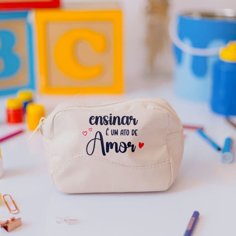 Necessaire Estojo para Professora Ensinar é um Ato de Amor – Presente Dia dos Professores