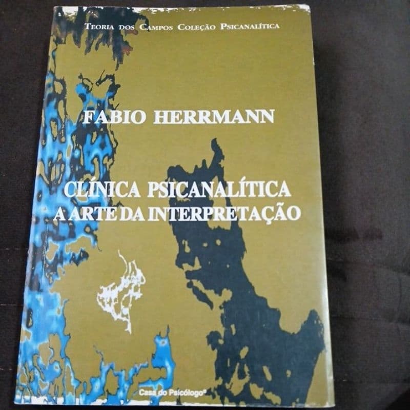 Fabio Herrmann - Clínica Psicanalítica a Arte da Interpretação