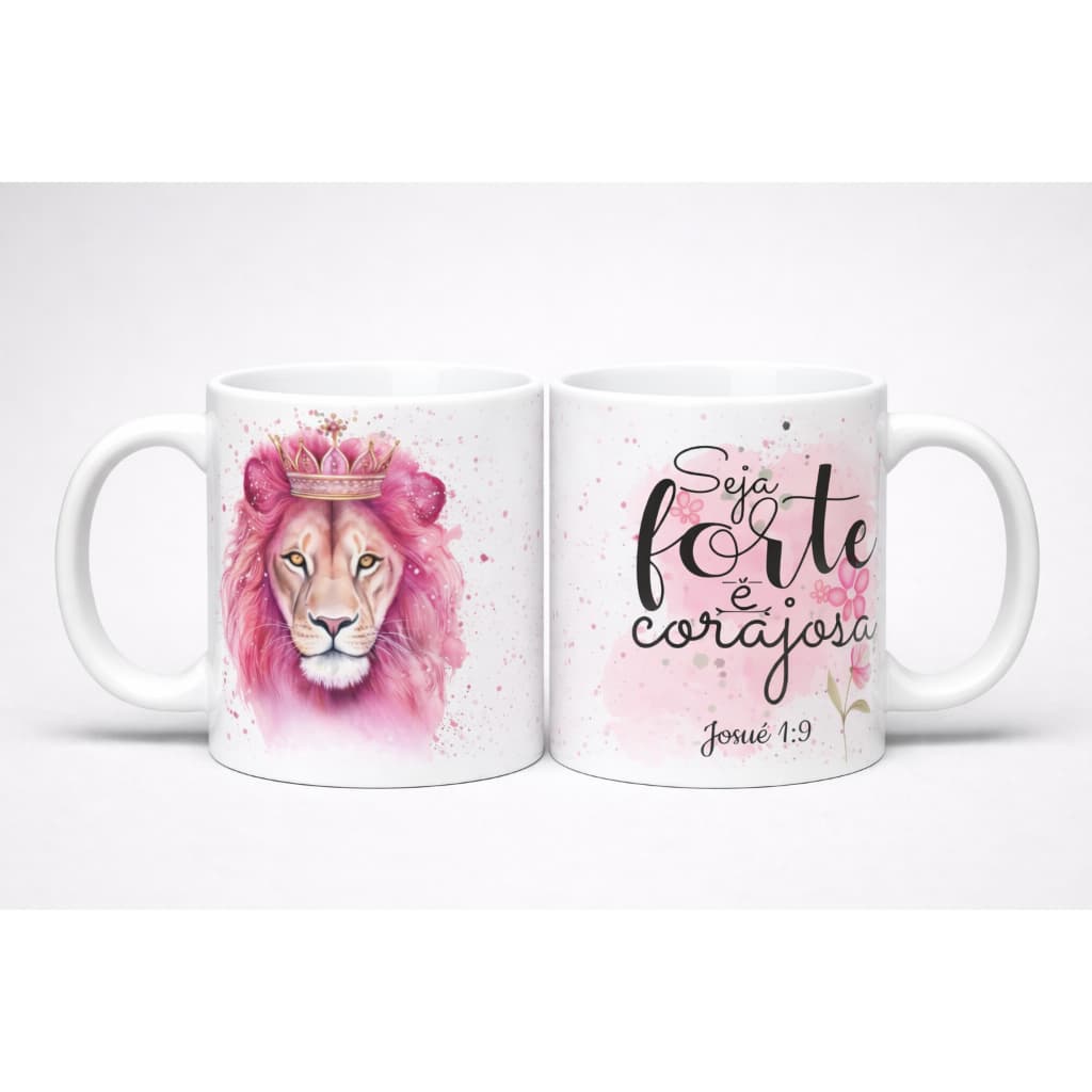 Caneca Seja Forte e Corajosa - Leão