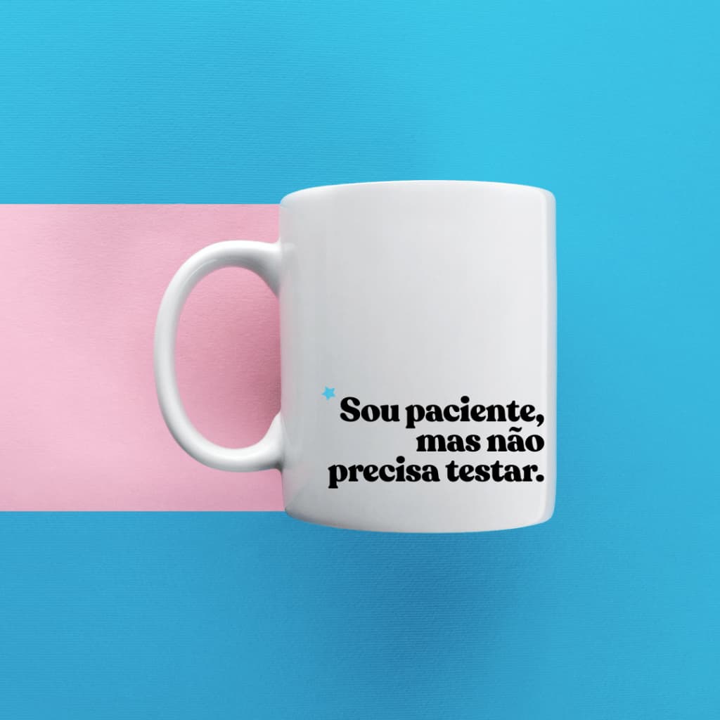 CANECA DIVERTIDA | PARA QUEM TEM PACIÊNCIA… ATÉ CERTO PONTO