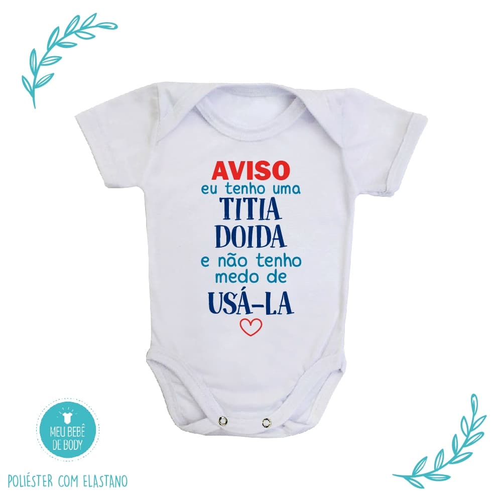 Body de Bebê Eu Tenho Uma Titia Doida e Não Tenho Medo de Usá-la