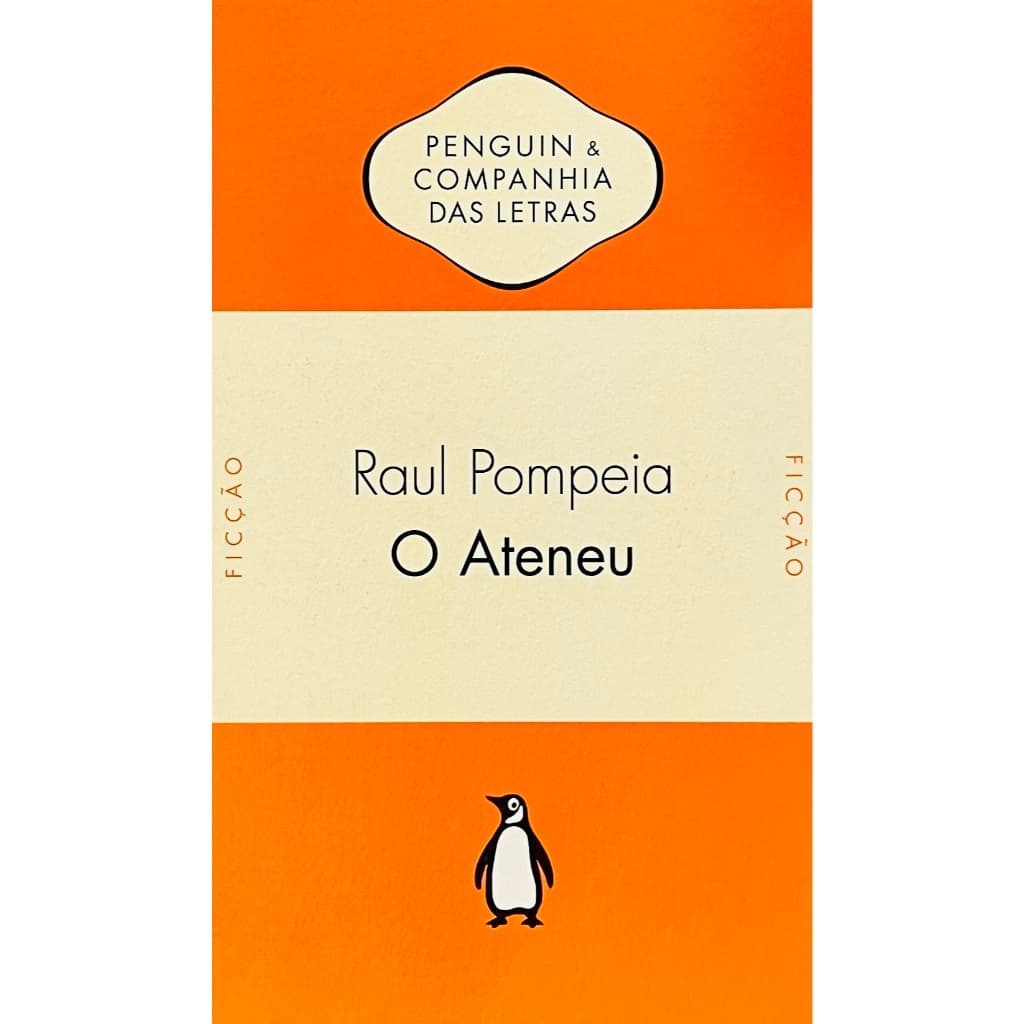 O Ateneu - Raul Pompeia  / ed. Penguin