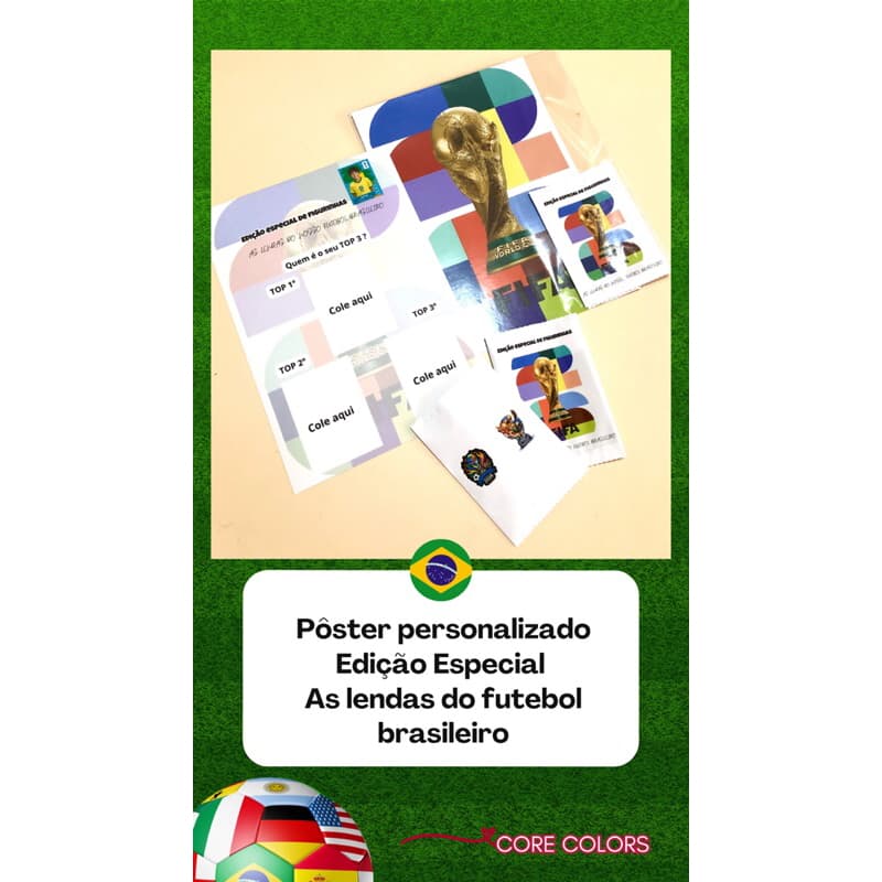 Pôster personalizado Copa do Mundo/ Edição Especial As Lendas do futebol Brasileiro + figurinhas personalizadas