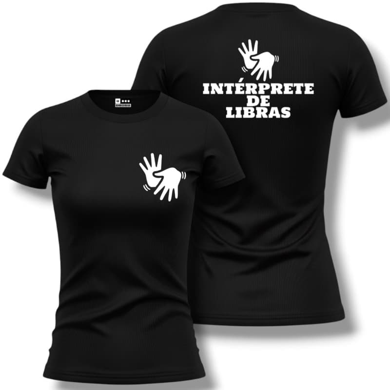 Camiseta T-Shirt INTÉRPRETE DE LIBRAS Uniforme Dry Fit Feminina Profissão Trabalho Baby Look