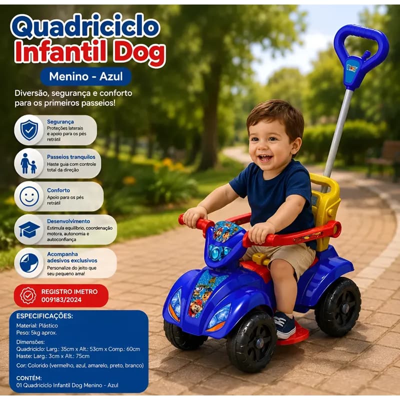 Quadriciclo Infantil Dog Menino Azul com Haste Guia Empurrador Proteção Lateral Apoio para Pés Motoca Passeio Infantil