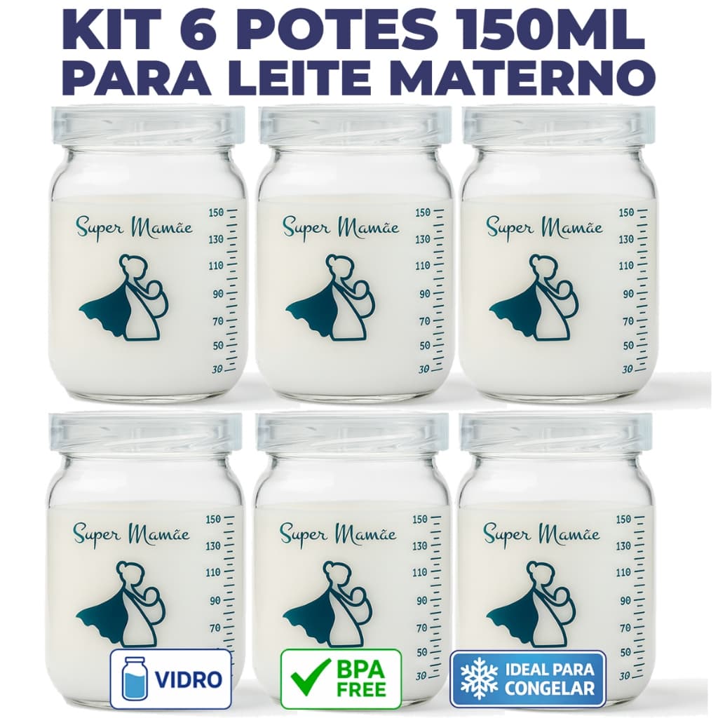 Kit 6 Potes de Vidro 150ml para Leite Materno Super Mamãe Original – Tampa Plástica e Graduação