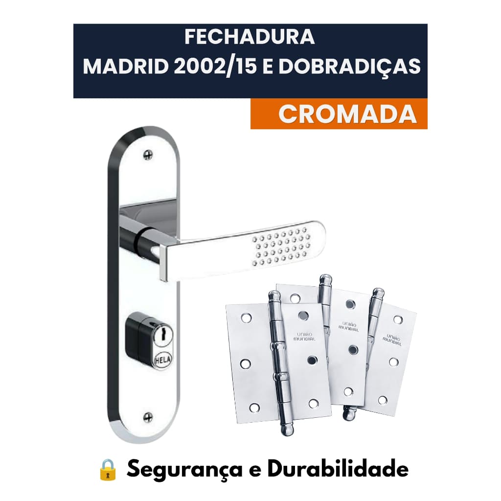 FECHADURA MADRID 2002/15 + 3 DOBRADIÇAS LINHA CROMADA