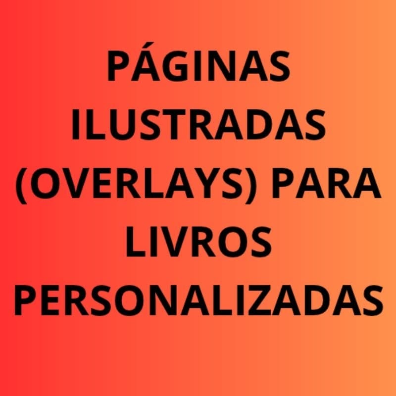 Páginas Ilustradas (overlays) para livros personalizadas!