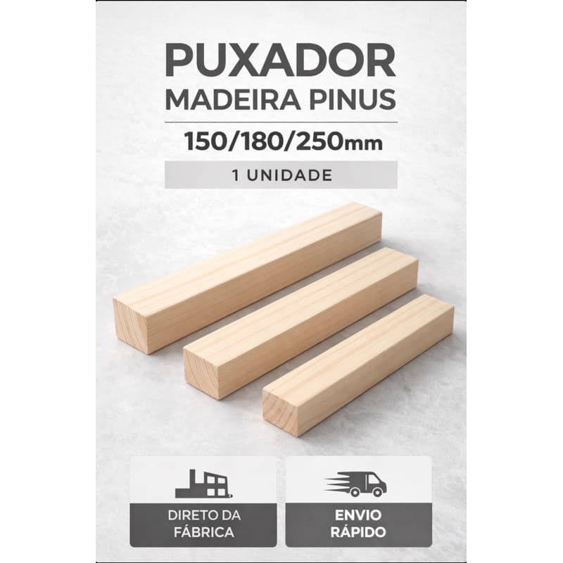 Puxador Madeira Pinus 150/180/250mm – 1 Unidade | Direto da Fábrica + Envio Rápido
