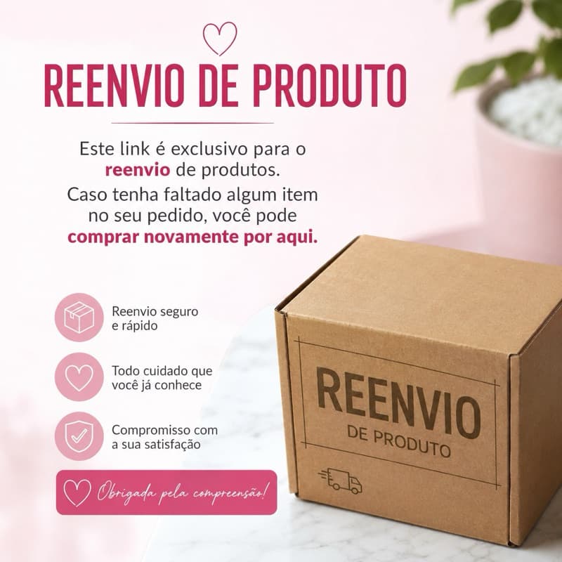 Este pedido é aplicável para reenvio de produtos (itens que foram faltando na sua encomenda)
