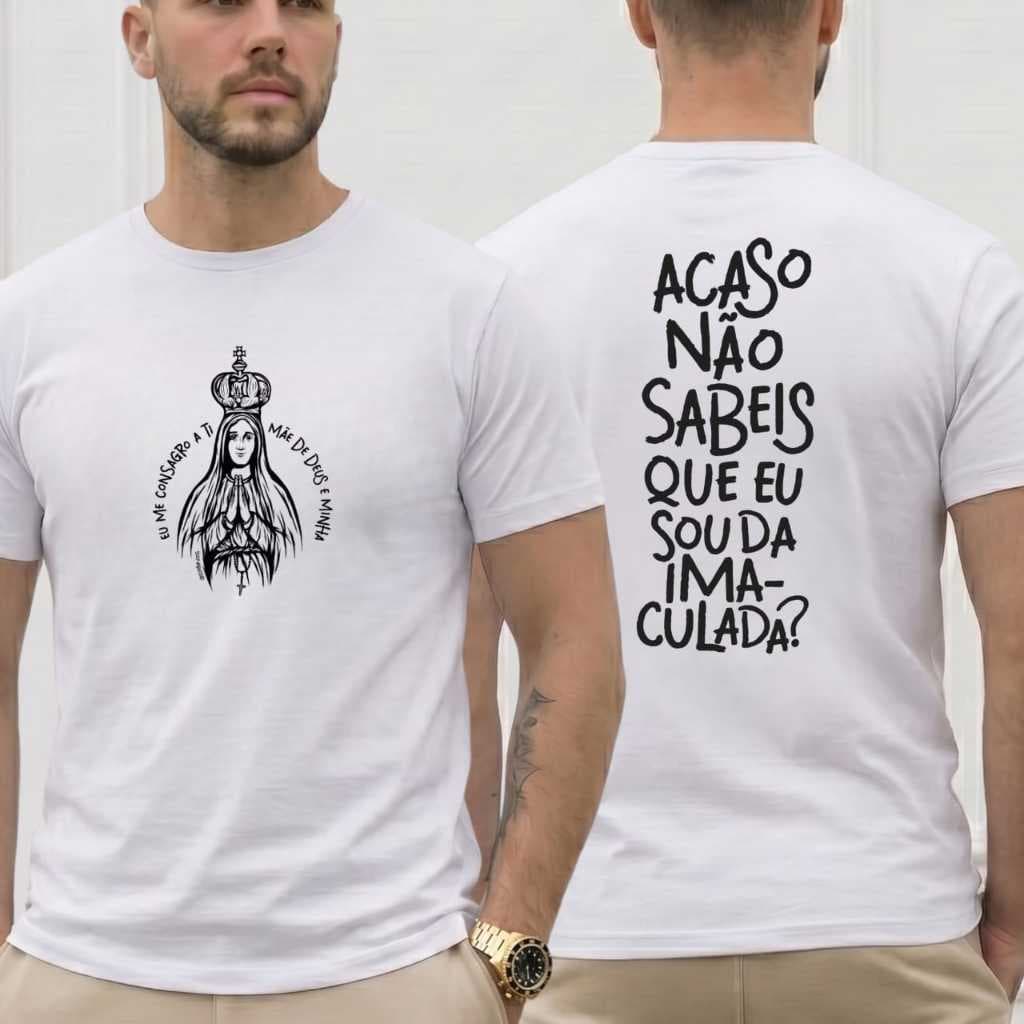 Camiseta Masculina Católica Acaso Não Sabeis Imaculada Estampa Frente e Costas Algodão Premium
