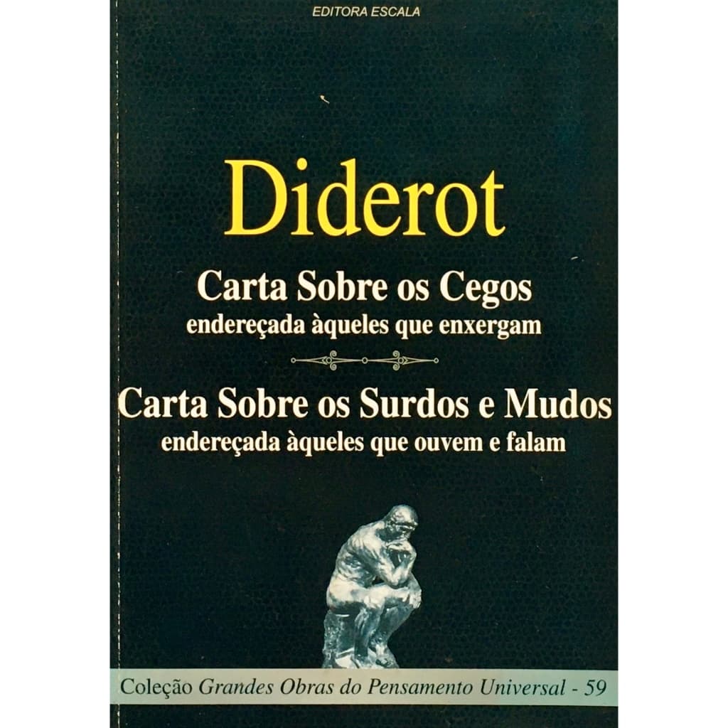 Carta Sobre os Cegos; Carta Sobre os Surdos e Mudos - Diderot