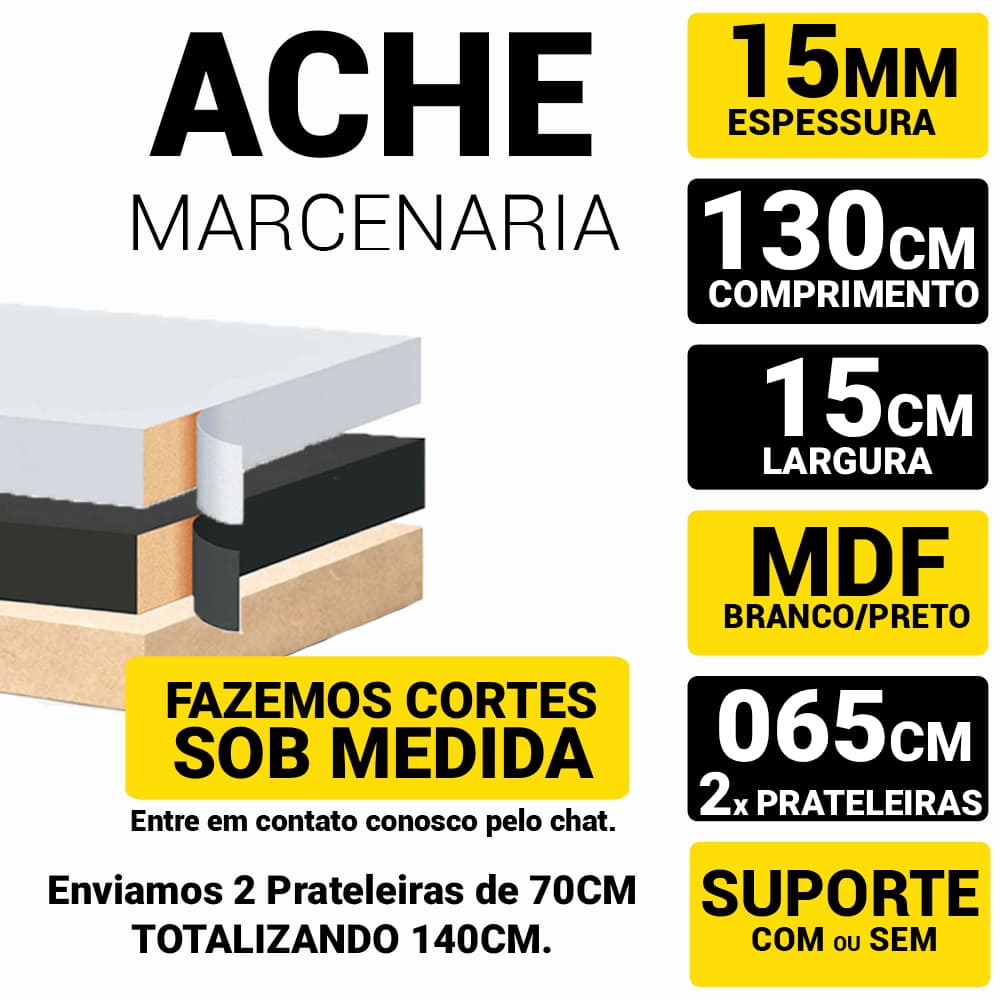 Prateleira Mdf 15mm Branco Tx 130x15cm (2x65cm) C/Acabamento Fitado 3 Lados, Temos Suporte