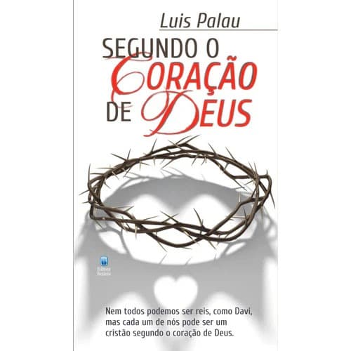 Segundo o Coração de Deus - Luis Palau