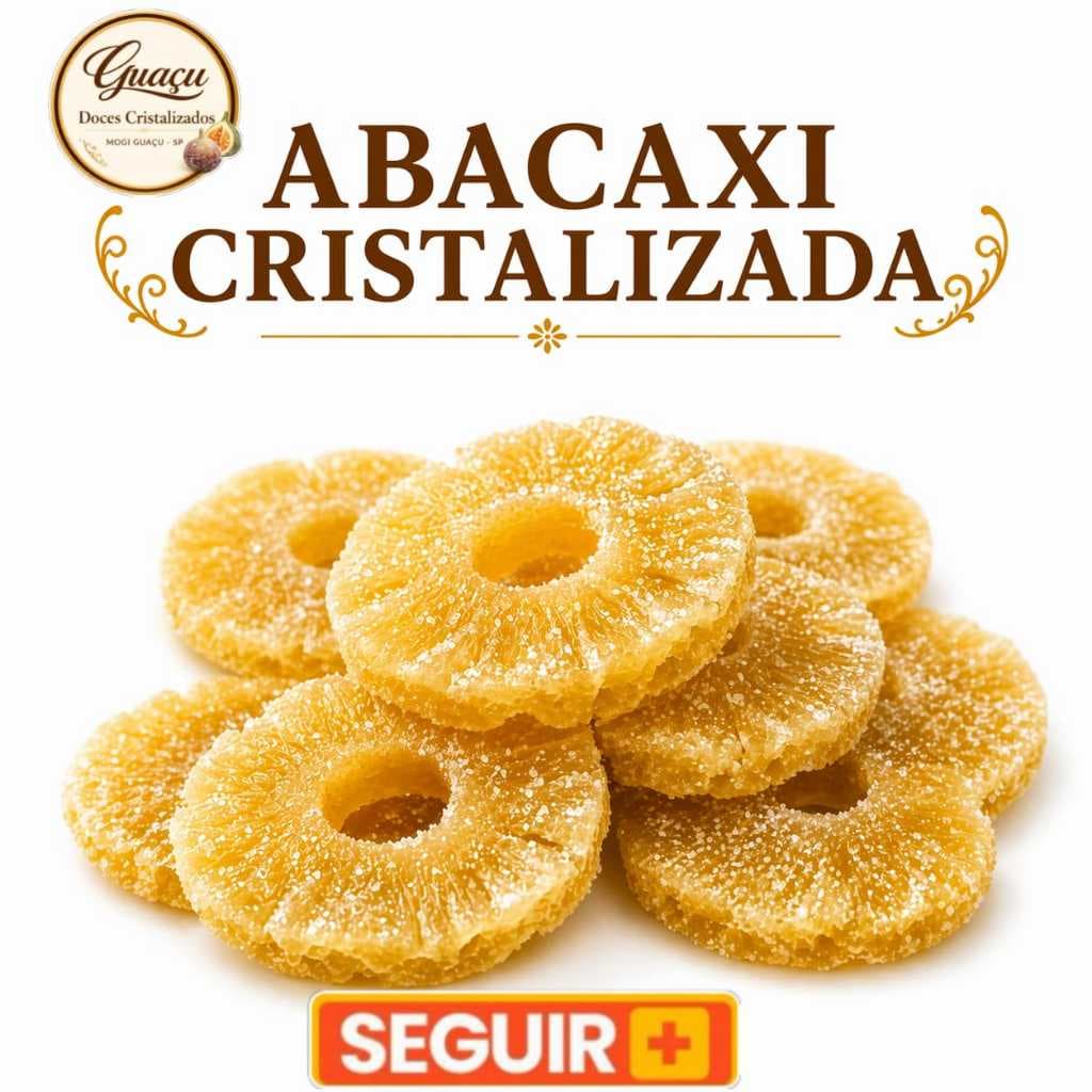 100 GRS Abacaxi Cristalizada Selecionada