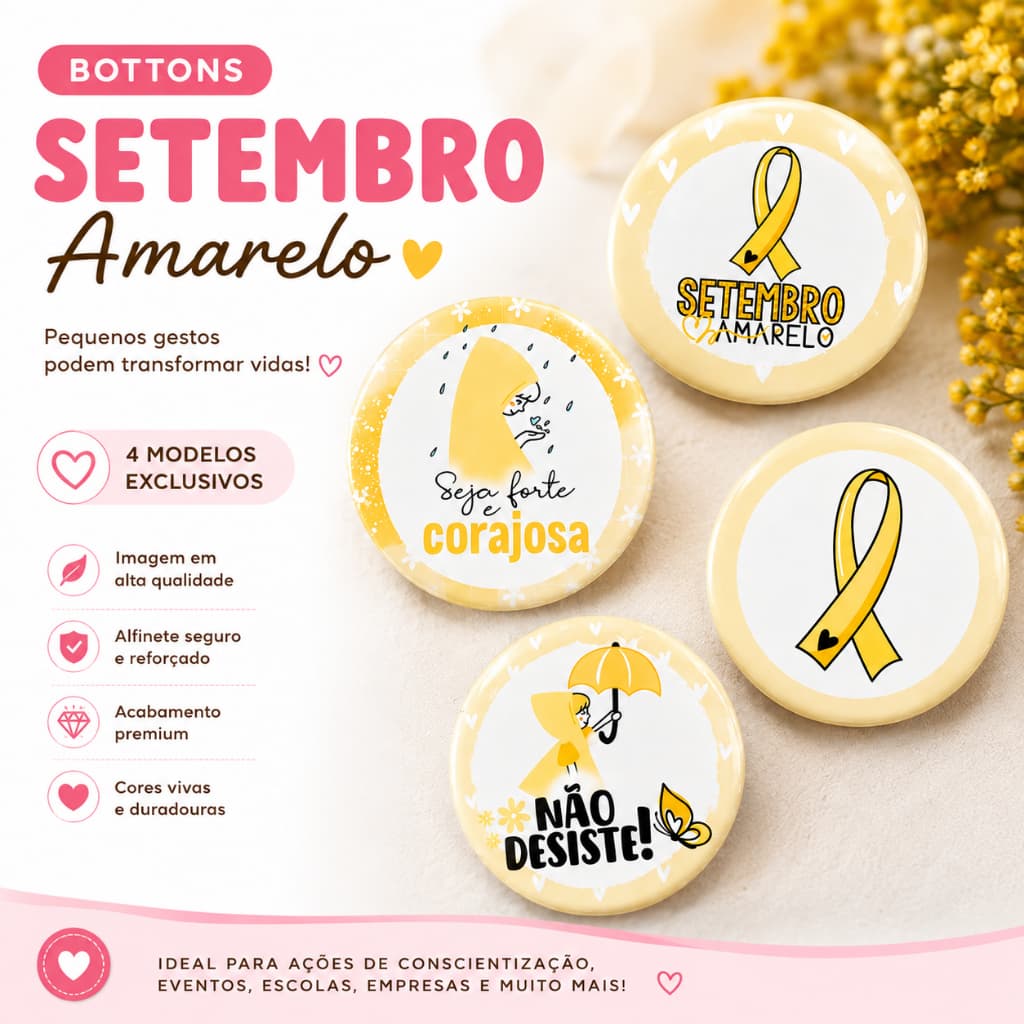 Bottons Setembro Amarelo 4 Modelos | 10, 20 ou 50 Unidades  Descrição