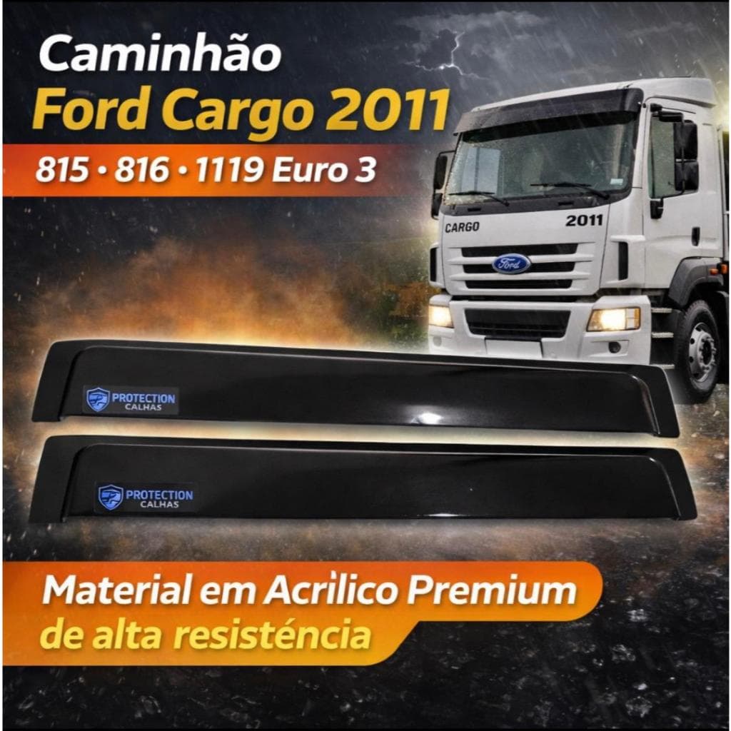 Calha de Chuva Ford Cargo 2011 815 816 1119 Euro 3 – Conforto e Proteção